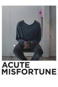 دانلود فیلم Acute Misfortune سال 2018 - بدبختی شدید