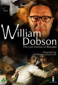 William Dobson: The Lost Genius of Baroque 2011