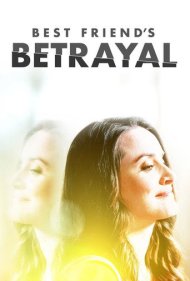 دانلود فیلم Best Friend's Betrayal سال 2019 - خیانت بهترین دوست