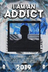 دانلود فیلم I Am an Addict سال 2019 - من یک معتاد هستم