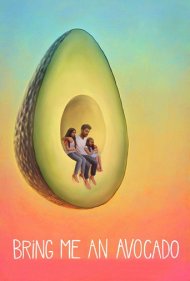 دانلود فیلم Bring Me an Avocado سال 2019