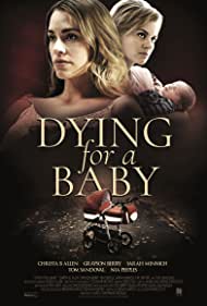 دانلود فیلم Dying for a Baby سال 2018
