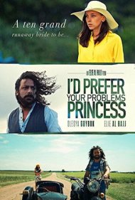 دانلود فیلم I'd prefer your problems princess سال 2018 - مشکلات تو را ترجیح می‌دهم پرنسس