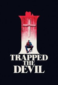 دانلود فیلم I Trapped the Devil سال 2019 - من شیطان را به دام انداختم