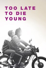 دانلود فیلم Too Late to Die Young سال 2018 - برای جوان مرگ شدن خیلی دیر است