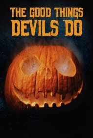 دانلود فیلم The Good Things Devils Do سال 2020 - کارهای خوبی که شیاطین انجام میدهند