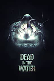 دانلود فیلم Dead in the Water سال 2018 - مرده ای در آب