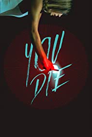 دانلود فیلم You Die - Get the app, then die سال 2018