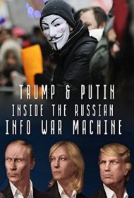 دانلود فیلم Inside the Russian Info War Machine سال 2018 - درون ماشین جنگ اطلاعاتی روسیه