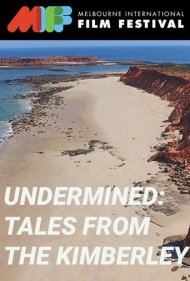 دانلود فیلم Undermined: Tales from the Kimberley سال 2018 - تضعیفشده: داستانهایی از کیمبرلی