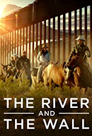 دانلود فیلم The River and the Wall سال 2019 - رودخانه و دیوار