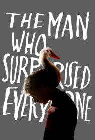 دانلود فیلم The Man Who Surprised Everyone سال 2018 - مردی که همه را غافلگیر کرد