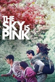 دانلود فیلم The Sky Is Pink سال 2019 - آسمان صورتی است