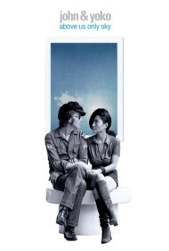دانلود فیلم John & Yoko: Above Us Only Sky سال 2018 - جان و یوکو: فقط آسمان بالای سر ماست