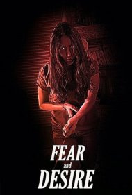 دانلود فیلم Fear and Desire سال 2019