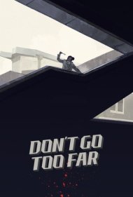 دانلود فیلم Don't Go Too Far سال 2021 - زیاد دور نرو