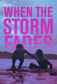 دانلود فیلم When the Storm Fades سال 2018 - وقتی طوفان محو می شود
