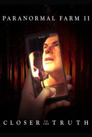 دانلود فیلم Paranormal Farm 2 Closer to the Truth سال 2018 - مزرعه ماوراء الطبیعه 2 به واقعیت نزدیک تر