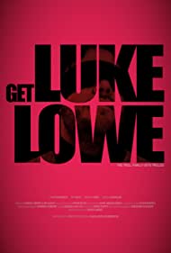 دانلود فیلم Get Luke Lowe سال 2020