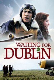 دانلود فیلم Waiting for Dublin سال 2007 - در انتظار دوبلین