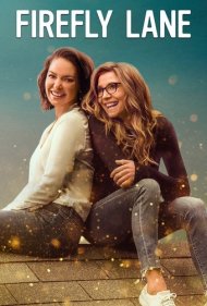 دانلود فیلم Firefly Lane سال 2021 - کوچه فایرفلای