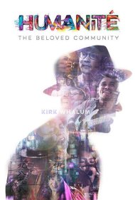 دانلود فیلم Humanite, The Beloved Community سال 2019 - انسانیت، جامعه محبوب