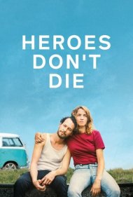 دانلود فیلم Heroes Don't Die سال 2019 - قهرمانان نمی میرند