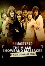 دانلود فیلم ReMastered: The Miami Showband Massacre سال 2019 - بازسازیشده: قتلعام میامی شوبند