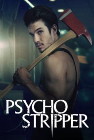 دانلود فیلم Psycho Stripper سال 2019