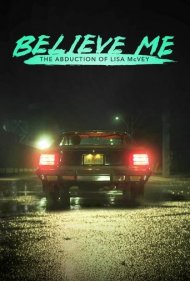 دانلود فیلم Believe Me: The Abduction of Lisa McVey سال 2018 - ربودن لیزا مک وی