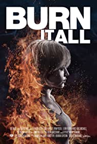 دانلود فیلم Burn It All سال 2021