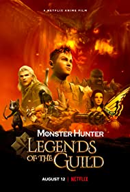 دانلود دوبله فارسی فیلم Monster Hunter: Legends of the Guild سال 2021 - شکارچی هیولا : افسانه های انجمن
