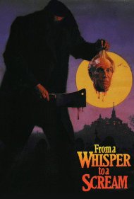 دانلود فیلم From a Whisper to a Scream سال 1987 - از یک زمزمه تا یک فریاد