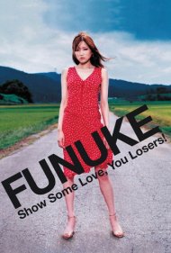 دانلود فیلم Funuke: Show Some Love, You Losers! سال 2007 - فونوکه: کمی عشق نشان دهید، بازنده‌ها!