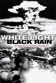 دانلود فیلم White Light/Black Rain: The Destruction of Hiroshima and Nagasaki سال 2007 - نور سفید، باران سیاه: ویرانی هیروشیما و ناکازاکی