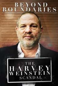 دانلود فیلم Beyond Boundaries: The Harvey Weinstein Scandal سال 2018 - فراتر از مرزها: رسوایی هاروی واینستین