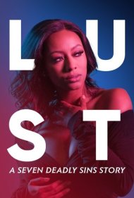 دانلود فیلم Lust: A Seven Deadly Sins Story سال 2021 - هوس: داستانی از هفت گناه کبیره