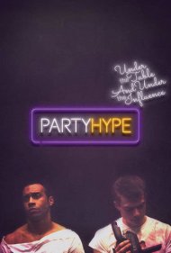 دانلود فیلم Party Hype سال 2018 - اعتیاد به پارتی