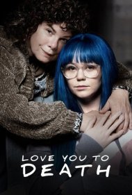 دانلود فیلم Love You To Death سال 2019 - تو را دوست دارم تا مرگ