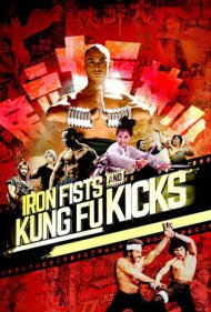 دانلود فیلم Iron Fists and Kung Fu Kicks سال 2019