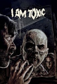 دانلود فیلم I Am Toxic سال 2018 - من سمی هستم