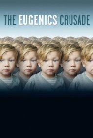 دانلود فیلم The Eugenics Crusade سال 2018 - جنگ به‌نژادی
