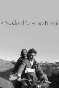 دانلود فیلم A Few Kilos of Dates for a Funeral سال 2006 - چند کیلو خرما برای مراسم تدفین