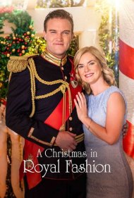 دانلود فیلم A Christmas in Royal Fashion سال 2018 - کریسمسی به سبک سلطنتی