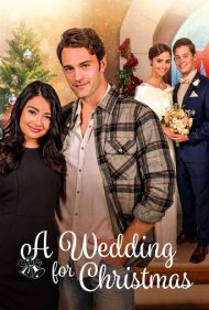 دانلود فیلم A Wedding for Christmas سال 2018 - عروسی برای کریسمس