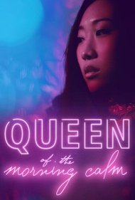 دانلود فیلم Queen of the Morning Calm سال 2019