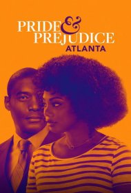 دانلود فیلم Pride & Prejudice: Atlanta سال 2019 - غرور و تعصب: آتلانتا