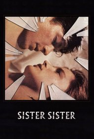 دانلود فیلم Sister, Sister سال 1987 - خواهر، خواهر
