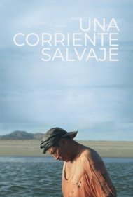 دانلود فیلم Una corriente salvaje سال 2018 - یک جریان وحشی