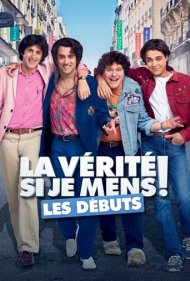 دانلود فیلم La vérité si je mens! Les débuts سال 2019